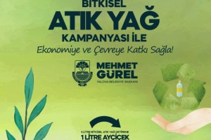 YALOVA BELEDİYESİ’NDEN BİTKİSEL ATIK YAĞ KAMPANYASI İLE EKONOMİ VE ÇEVREYE KATKI